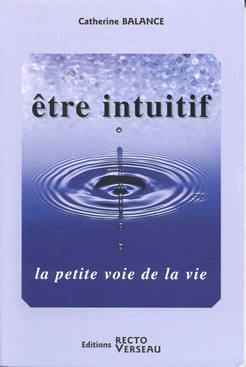 Être intuitif - Catherine Balance